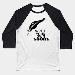 write your own story Baseball T-Shirt